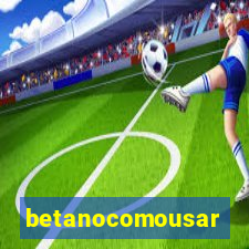 betanocomousar