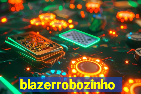 blazerrobozinho