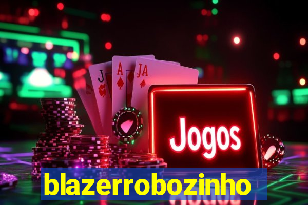 blazerrobozinho