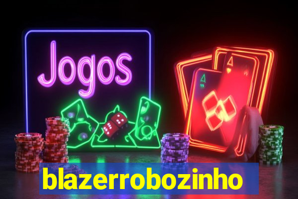 blazerrobozinho