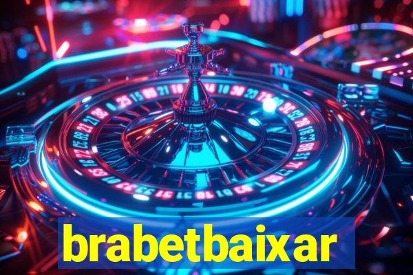 brabetbaixar