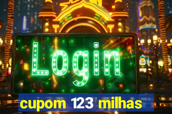 cupom 123 milhas