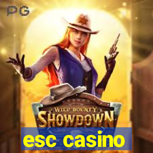 esc casino