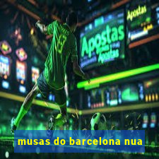 musas do barcelona nua