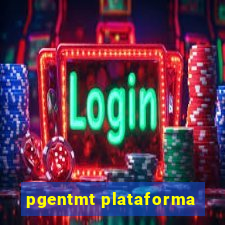 pgentmt plataforma