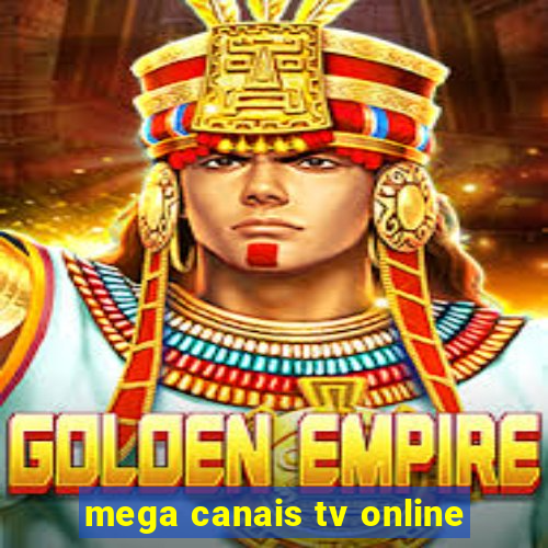 mega canais tv online