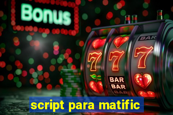 script para matific