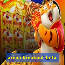 arena breakout-beta