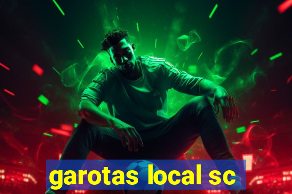 garotas local sc