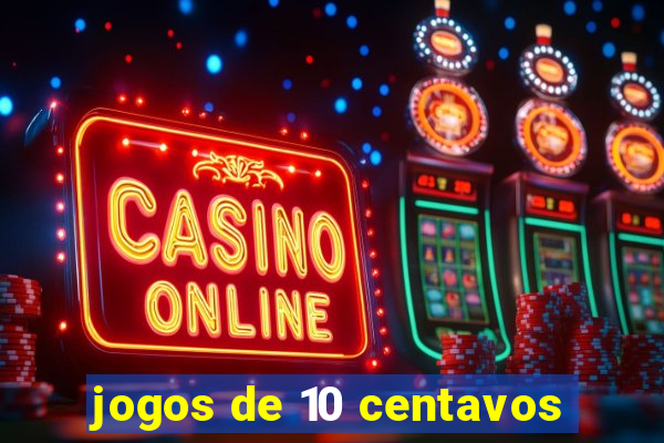 jogos de 10 centavos