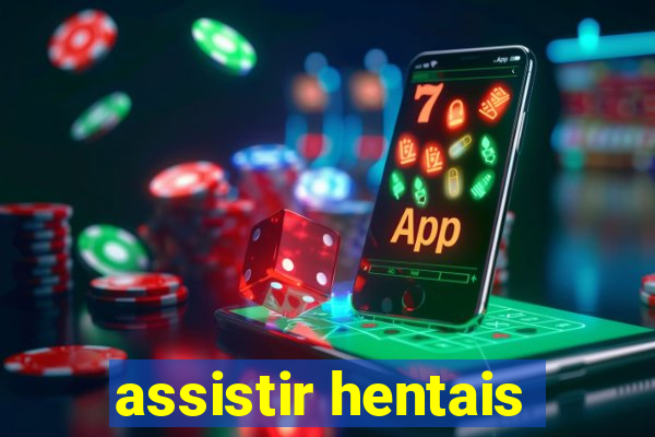 assistir hentais