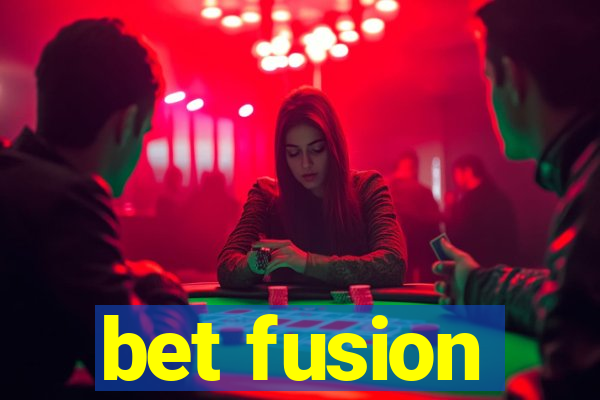 bet fusion