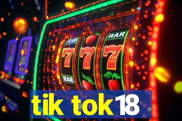 tik tok18