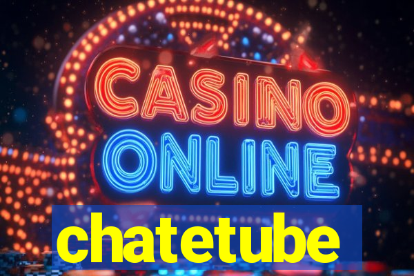 chatetube