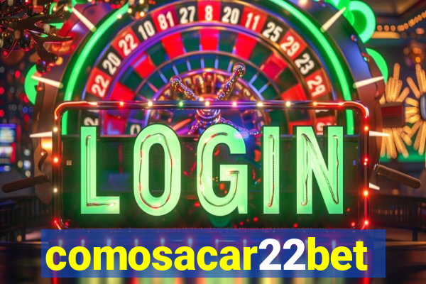 comosacar22bet