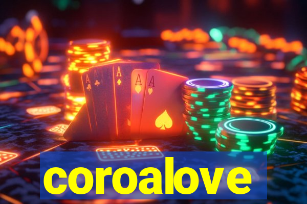 coroalove