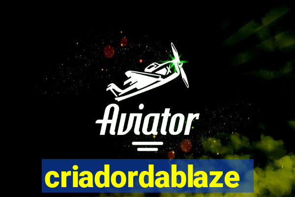 criadordablaze