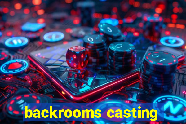 backrooms casting