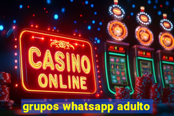 grupos whatsapp adulto