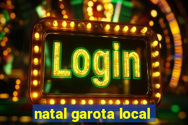 natal garota local