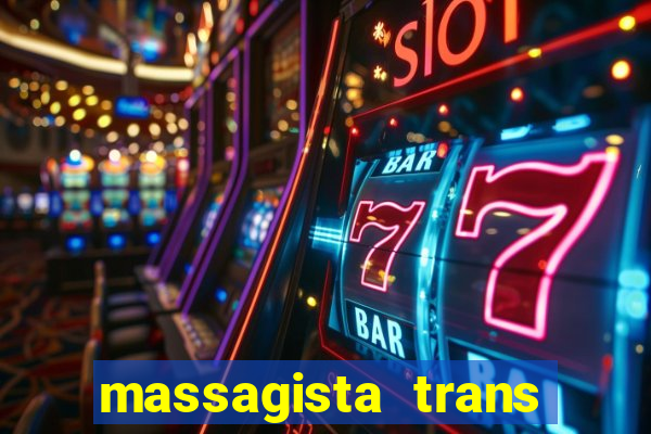 massagista trans s?o paulo