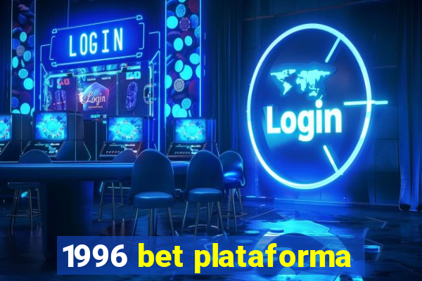 1996 bet plataforma