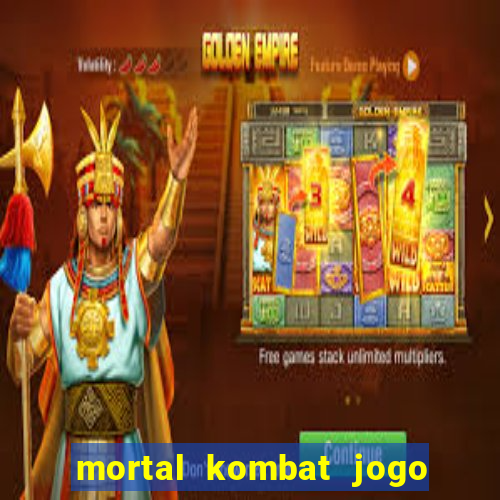 mortal kombat jogo de luta dinheiro infinito