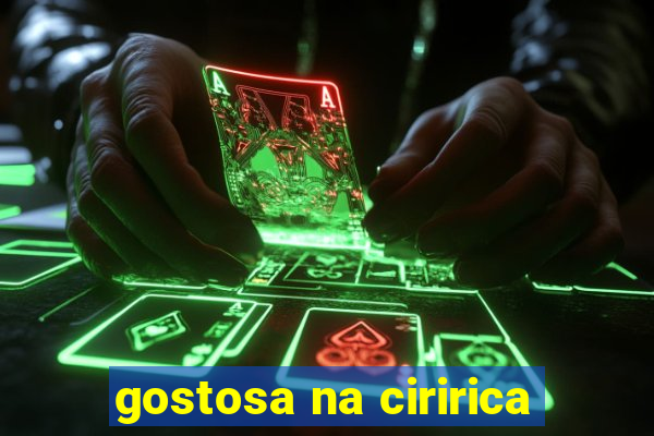 gostosa na ciririca