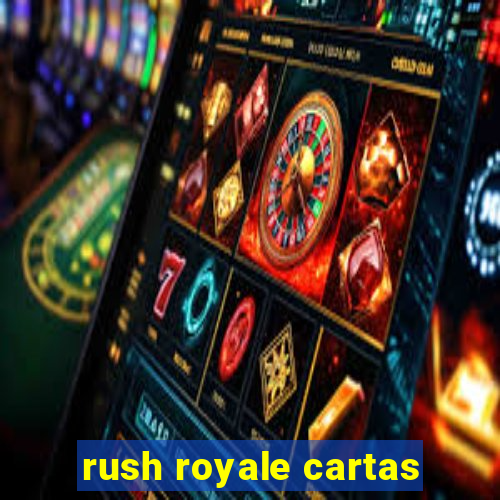 rush royale cartas