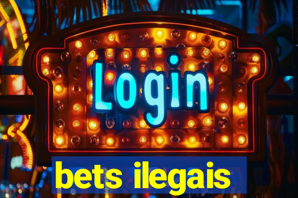 bets ilegais