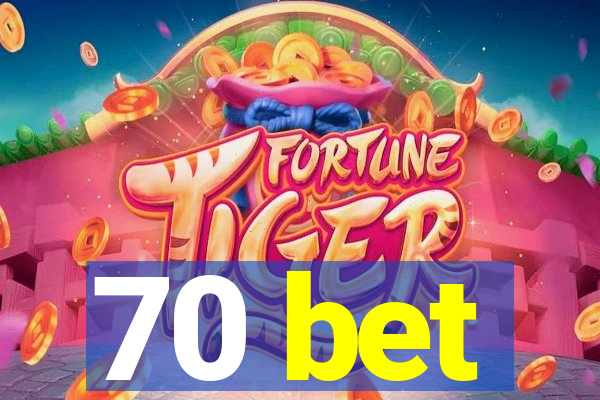 70 bet