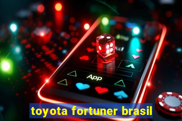 toyota fortuner brasil