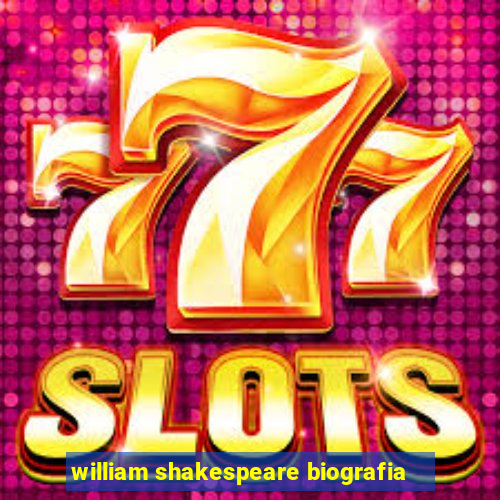 william shakespeare biografia