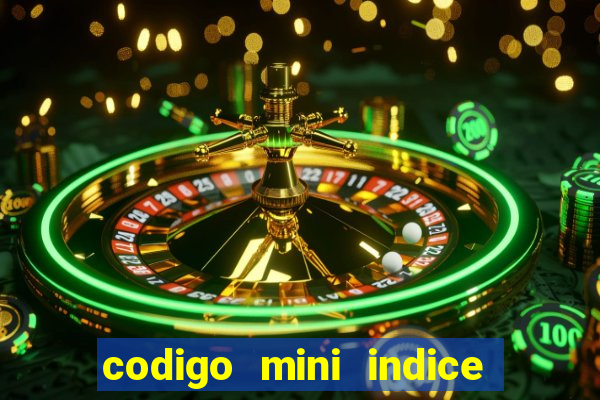 codigo mini indice setembro 2024