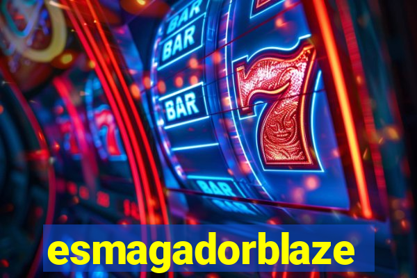 esmagadorblaze