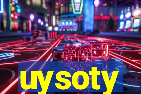 uysoty