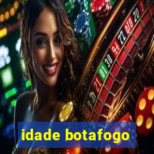 idade botafogo