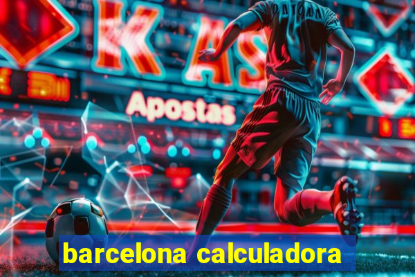 barcelona calculadora