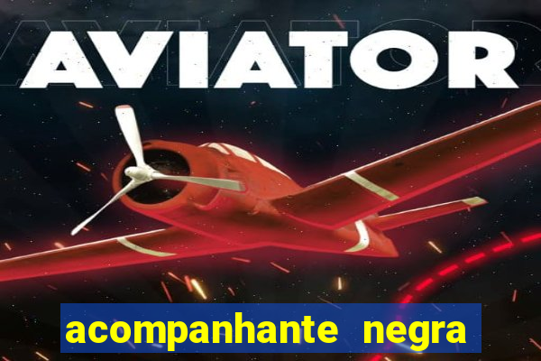 acompanhante negra porto alegre