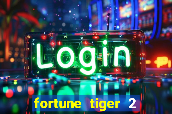 fortune tiger 2 demo grátis