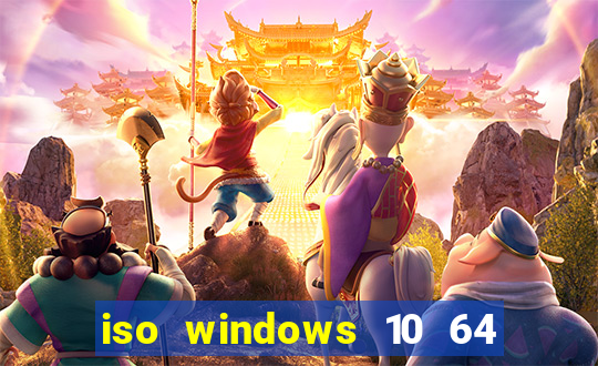 iso windows 10 64 bits download