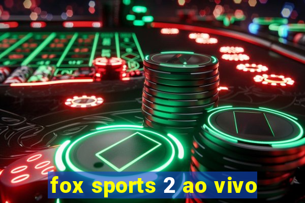 fox sports 2 ao vivo