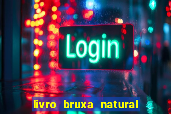 livro bruxa natural pdf gratis