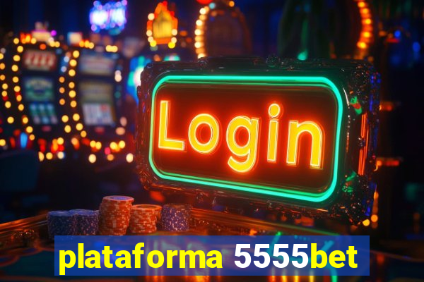 plataforma 5555bet