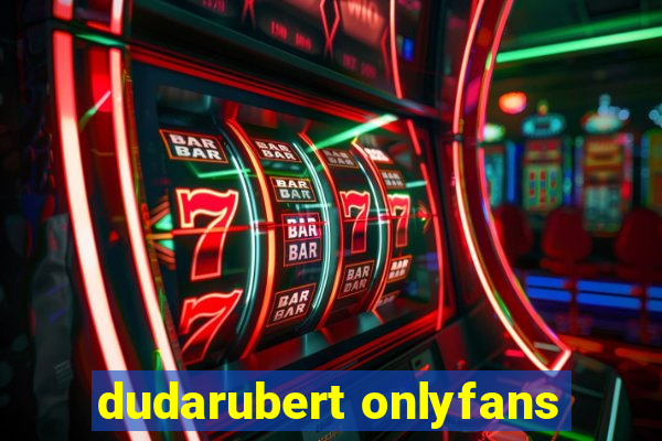 dudarubert onlyfans