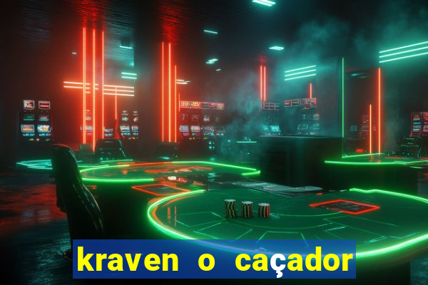 kraven o caçador filme completo dublado download