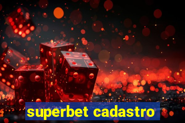 superbet cadastro