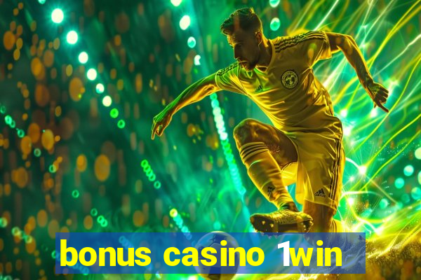 bonus casino 1win