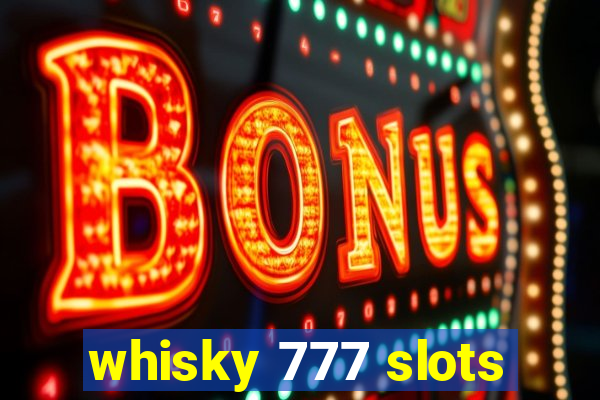 whisky 777 slots