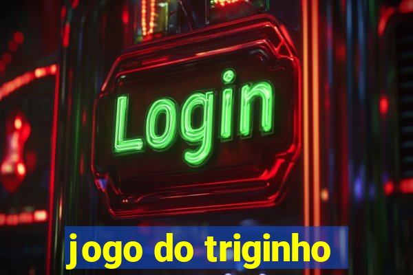 jogo do triginho